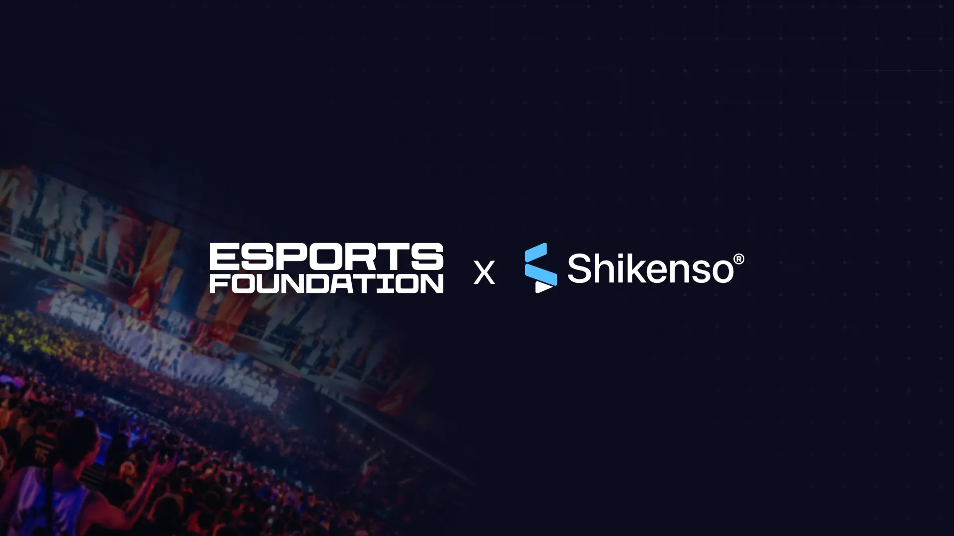 Esports Foundation and Shikenso partnership banner, with both logos side by side over an esports arena crowd background.