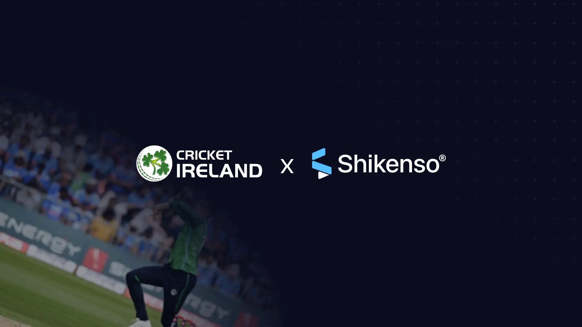Cricket Ireland and Shikenso partnership banner, with both logos side by side over a cricket stadium background.