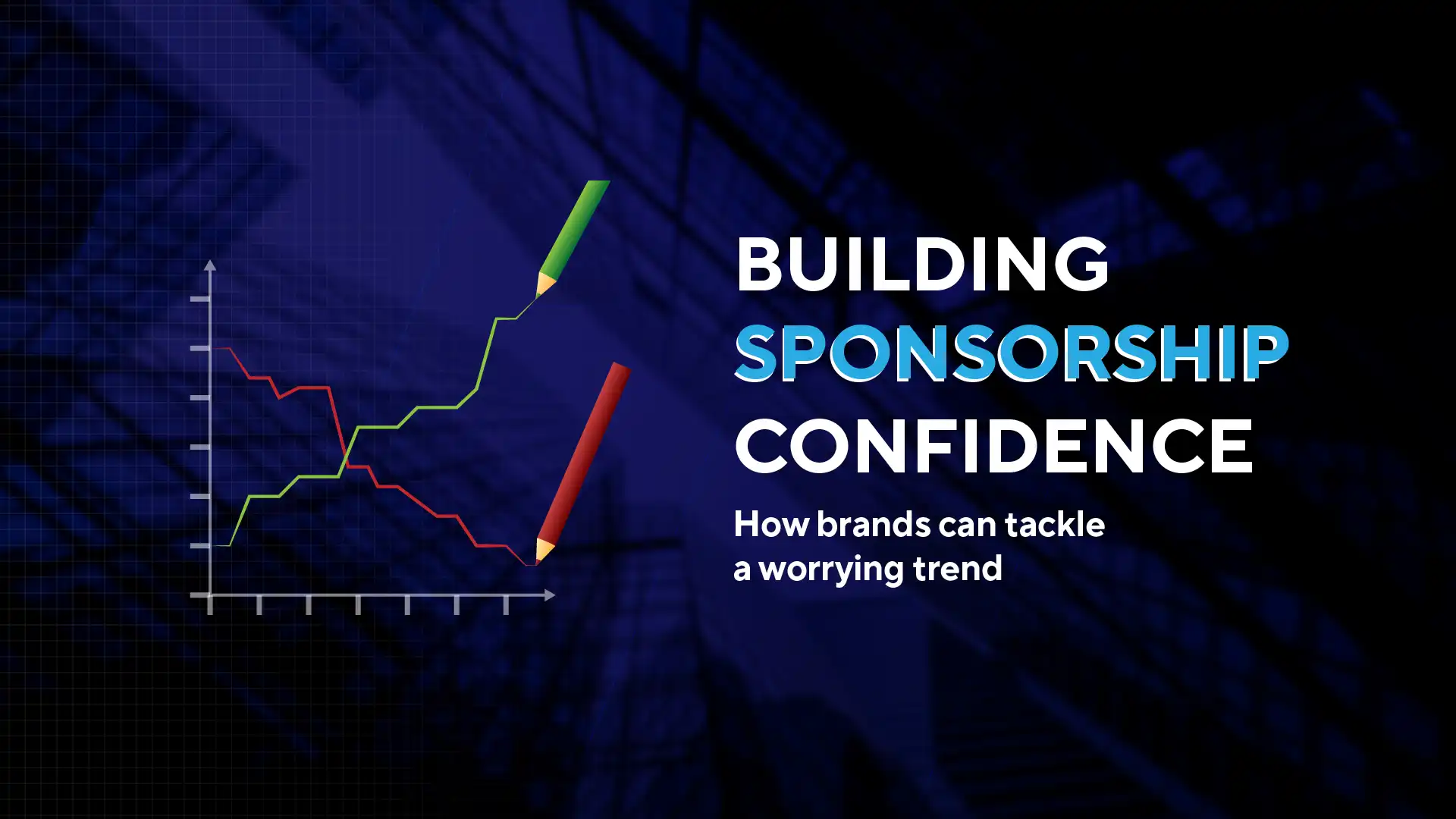Graphic titled ‘Building Sponsorship Confidence’ featuring a rising green line and falling red line on a chart, illustrating how brands can address declining confidence trends.