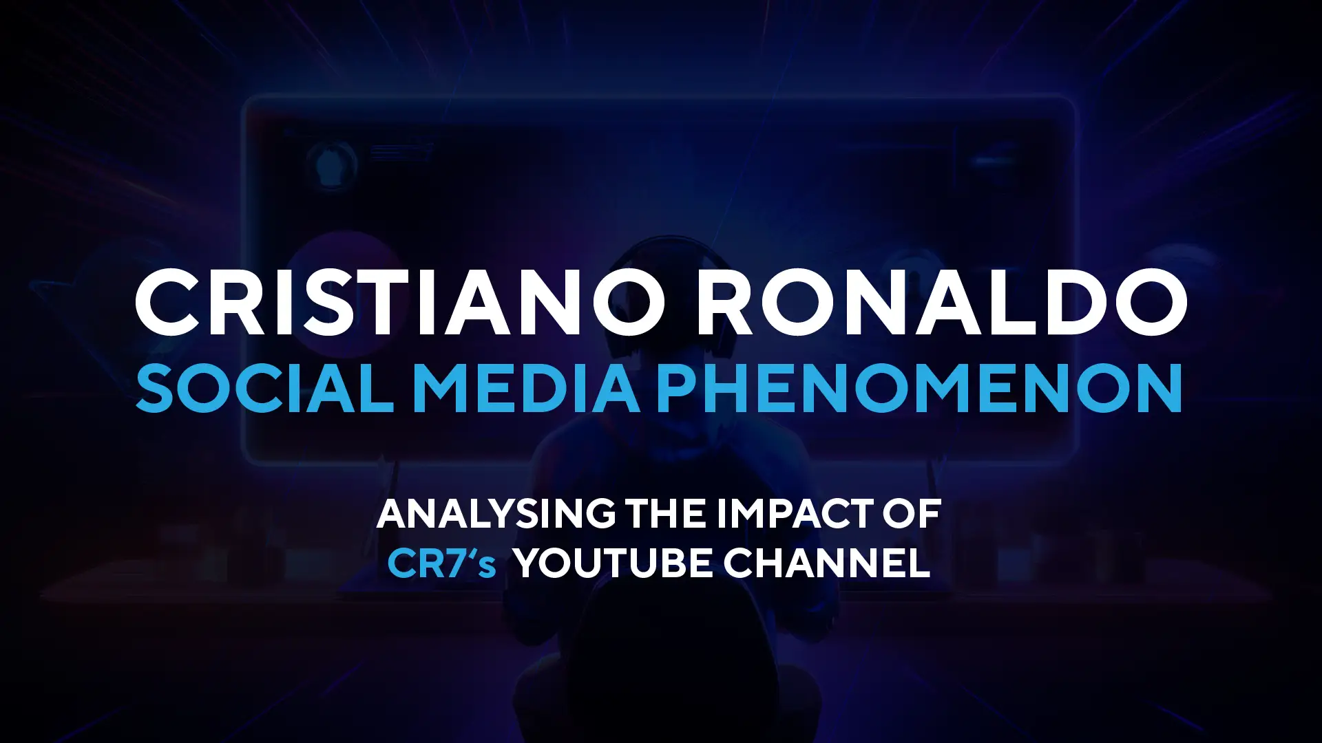Graphic titled ‘Cristiano Ronaldo: Social Media Phenomenon’ with the subtitle ‘Analysing the impact of CR7’s YouTube channel,’ set against a dark blue background with a digital theme.