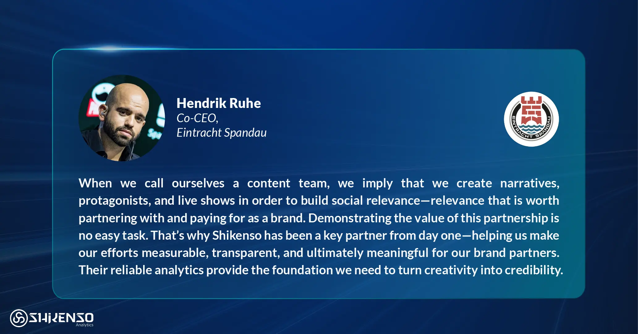 Partnership testimonial from Hendrik Ruhe, Co-CEO of Eintracht Spandau, highlighting how Shikenso Analytics provides measurable and transparent sponsorship analytics for esports brand partnerships.