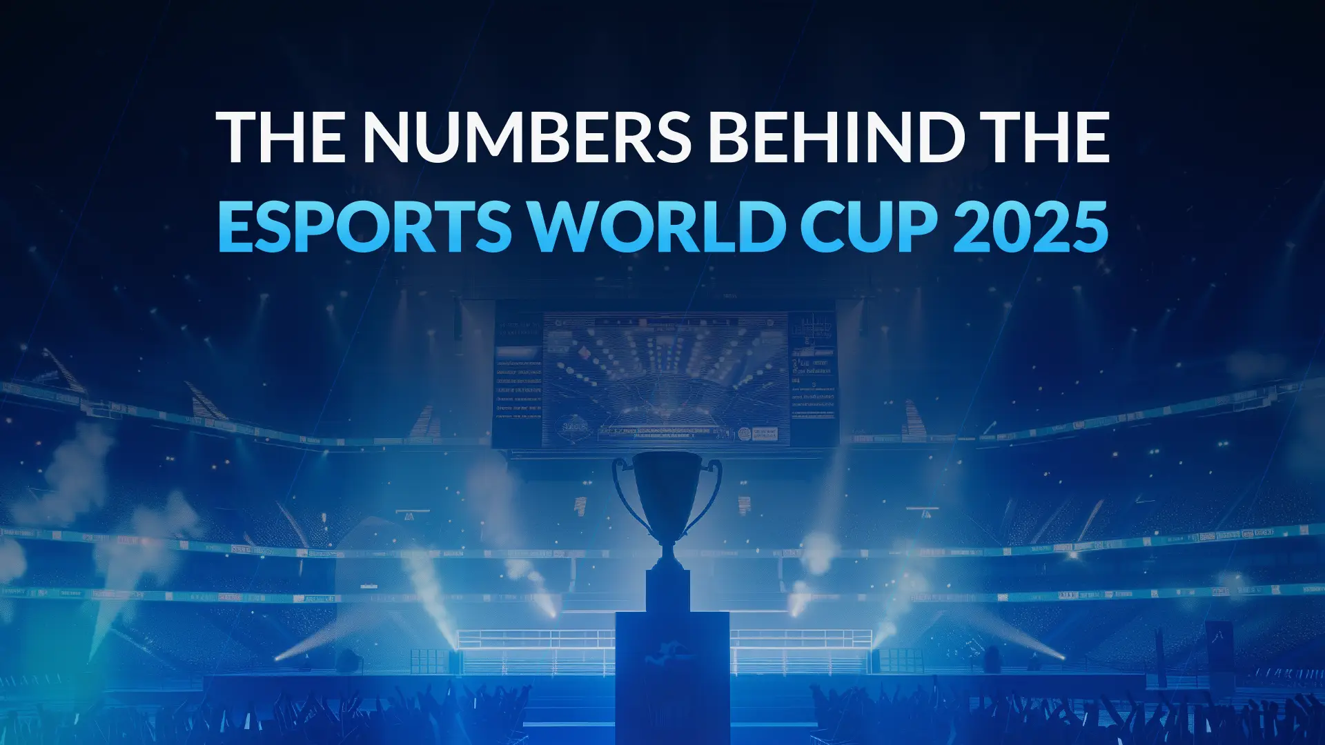 Silhouette of a trophy in a packed esports arena with the text ‘The numbers behind the Esports World Cup 2025’, representing the scale, audience, and data insights driving the global esports tournament.