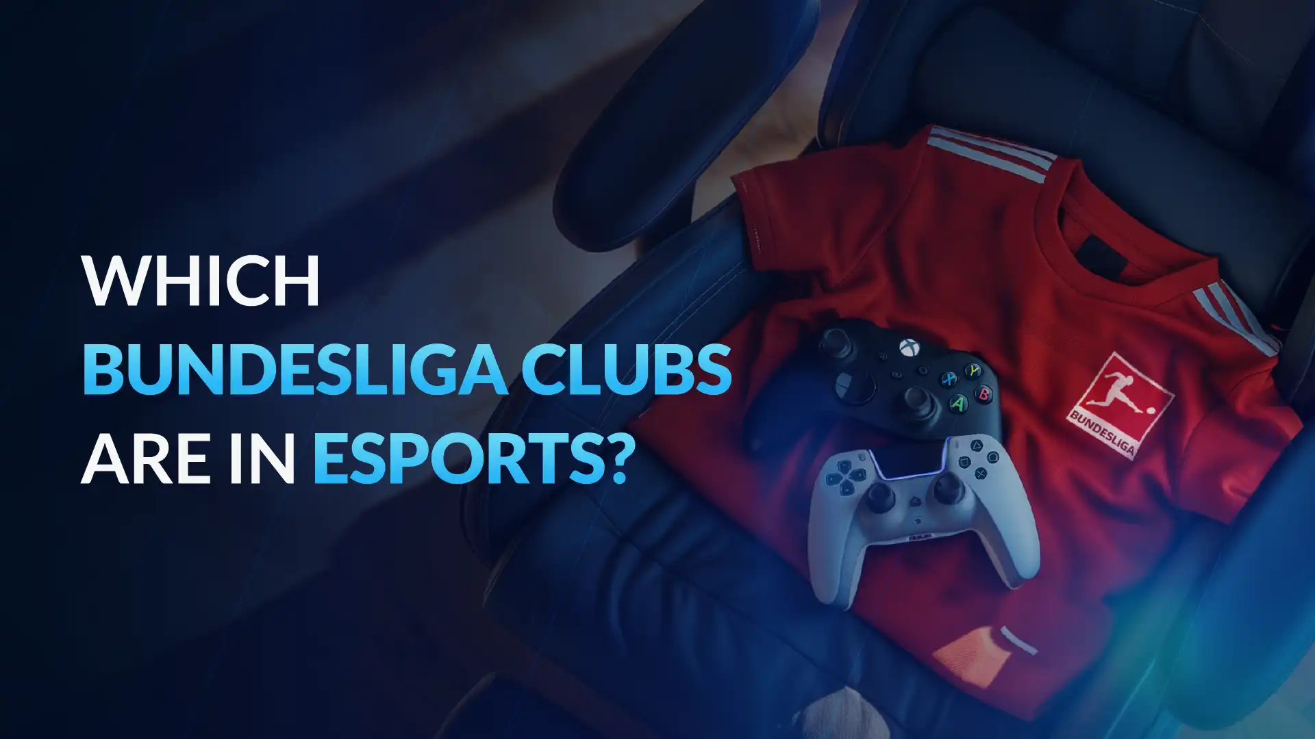 Red Bundesliga football shirt with gaming controllers placed on a chair, alongside the text ‘Which Bundesliga clubs are in esports?’, symbolising the crossover between traditional football and competitive gaming.